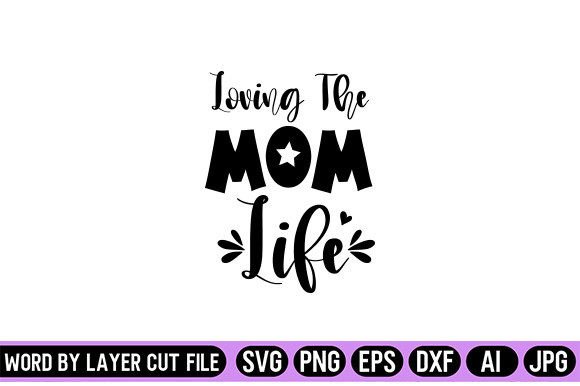 A Designer’s Hands-On Review of Loving the Mom Life SVG