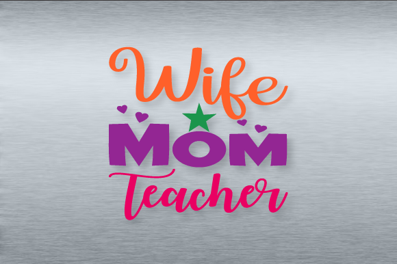 A Designer’s Take on the Wife Mom Teacher Embroidery Graphic