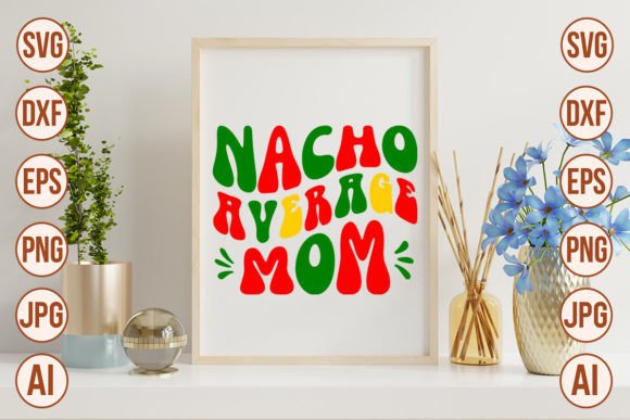 A Practical Review of the Nacho Average Mom Embroidery Design