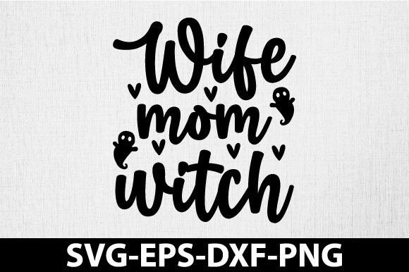A Practical Review of the Wife Mom Witch SVG Design