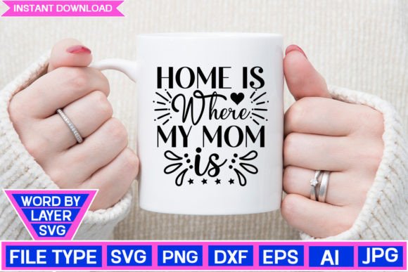 A Real-World Review of the “Home is Where My Mom is” SVG Cut File