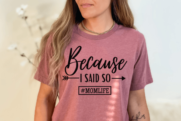 Because I Said So SVG: A Designer's Mom Life Review